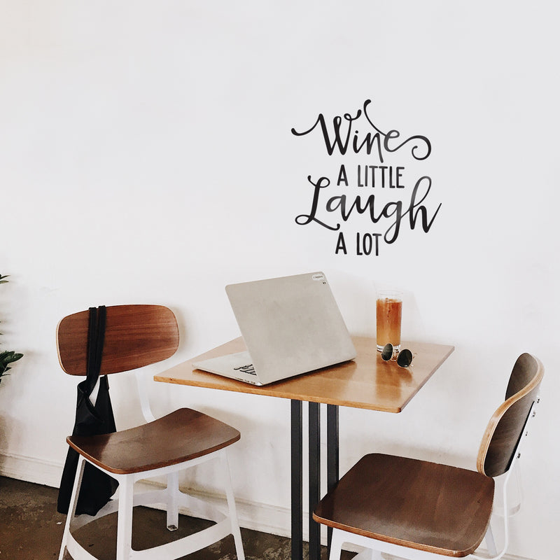 Vinyl Wall Art Decal - Wine A Little Laugh A Lot - 22" x 22" - Trendy Sarcasm Adult Humor Quote Sticker For Home Kitchen Living Room Mini Bar Drink Dining Room Restaurant Decor 3