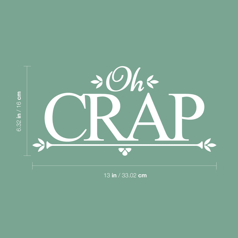 Vinyl Wall Art Decal - Oh Crap - 6.32" x 13" - Modern Funny Sarcastic Quote Sticker For Home Bathroom Toiler Sarcasm Adult Joke Store Restroom Decor 4