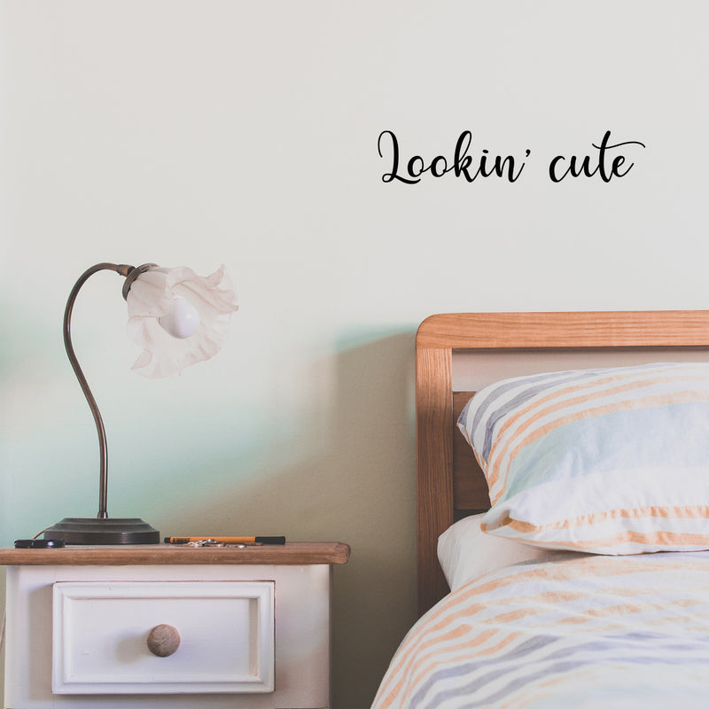 Vinyl Wall Art Decal - Lookin' Cute - 3" x 15" - Cute Motivational Positive Self Esteem Quote Sticker For Bedroom Bathroom Closet Boutique Beauty Salon Business Office Coffee Shop Decor 3