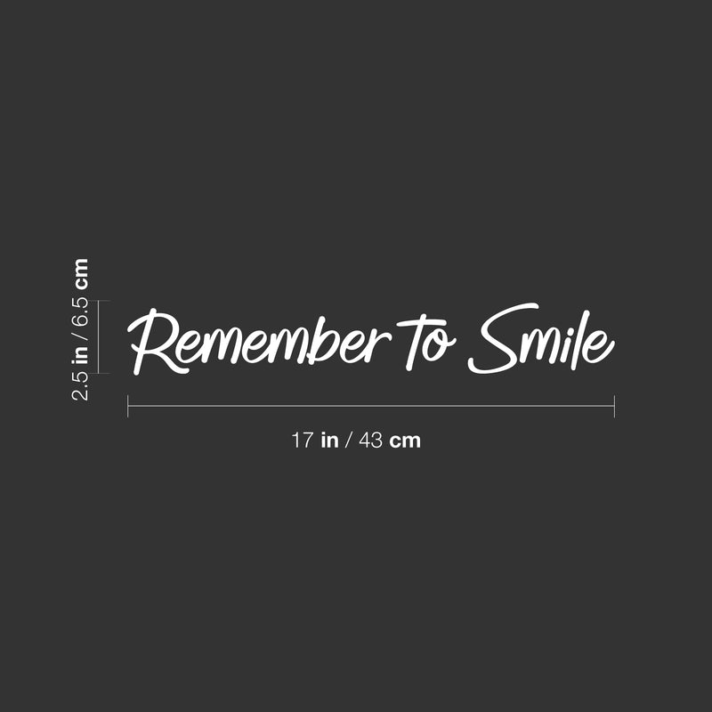 Vinyl Wall Art Decal - Remember To Smile - 2.5" x 17" - Trendy Cute Optimistic Vibes Quote Sticker For Bedroom Closets Bathroom Kids Room Playroom Daycare Classroom Office Coffee Shop Decor 4