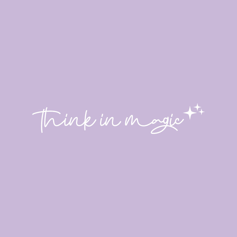 Vinyl Wall Art Decal - Think In Magic - 3" x 18" - Modern Cool Cute Inspirational Charming Quote Sticker For Kids Room Playroom Nursery Daycare School Coffee Shop Office Decor 1