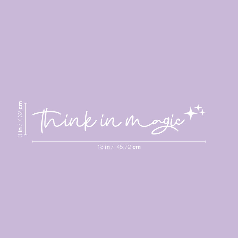 Vinyl Wall Art Decal - Think In Magic - 3" x 18" - Modern Cool Cute Inspirational Charming Quote Sticker For Kids Room Playroom Nursery Daycare School Coffee Shop Office Decor 4