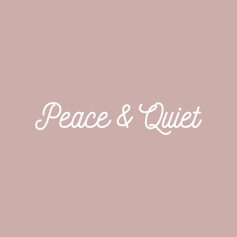 Vinyl Wall Art Decal - Peace & Quiet - 3.5" x 18" - Trendy Cute Motivational Good Vibes Quote Sticker For Selfcare Bathroom Closet Mirror Boutique Beauty Salon Kids Room Playroom Office Decor 1