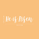 Vinyl Wall Art Decal - He Is Risen - 6.5" x 25" - Modern Inspirational Cute Spiritual Faith Quote Sticker For Bedroom Kids Room Playroom Living Room Coffee Shop Office Religious Center Decor 4