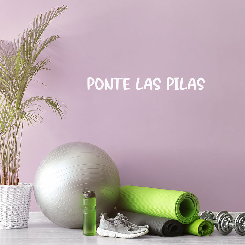 Vinyl Wall Art Decal - Ponte Las Pilas - 3"x 30" - Trendy Motivational Positive Good Vibes Quote Sticker For Bedroom Closet Kids Room Living Room Playroom School Office Coffee Shop Gym Decor 2