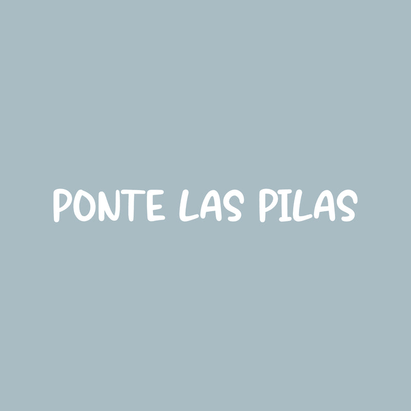 Vinyl Wall Art Decal - Ponte Las Pilas - 3"x 30" - Trendy Motivational Positive Good Vibes Quote Sticker For Bedroom Closet Kids Room Living Room Playroom School Office Coffee Shop Gym Decor 1