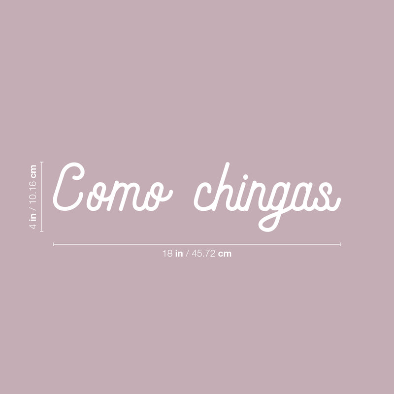 Vinyl Wall Art Decal - Como Chingas - Trendy Cool Sarcastic Funny Adult Joke Quote Sticker For Office Business Store Coffee Shop Bedroom Living Room Decor 5