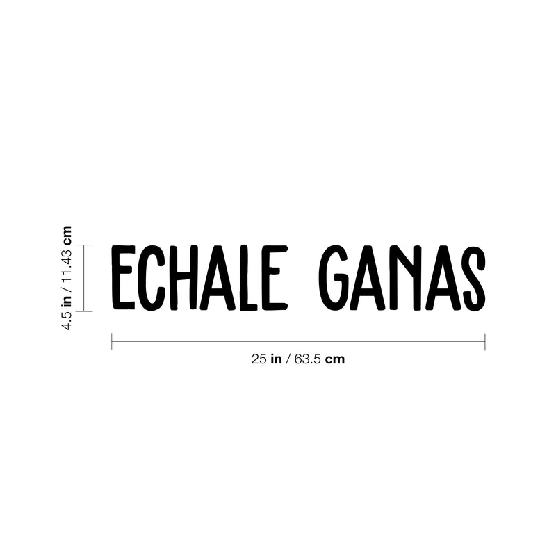 Vinyl Wall Art Decal - Echale Ganas - 4. Modern Cool Cute Inspirational Charming Quote Sticker For Bedroom Kids Room Playroom Nursery Daycare School Coffee Shop Office Decor 4