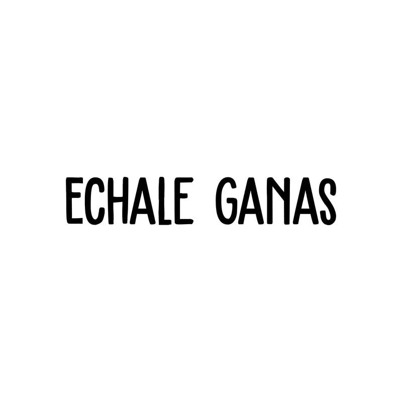 Vinyl Wall Art Decal - Echale Ganas - 4.5" x 25" - Modern Cool Cute Inspirational Charming Quote Sticker For Bedroom Kids Room Playroom Nursery Daycare School Coffee Shop Office Decor 1