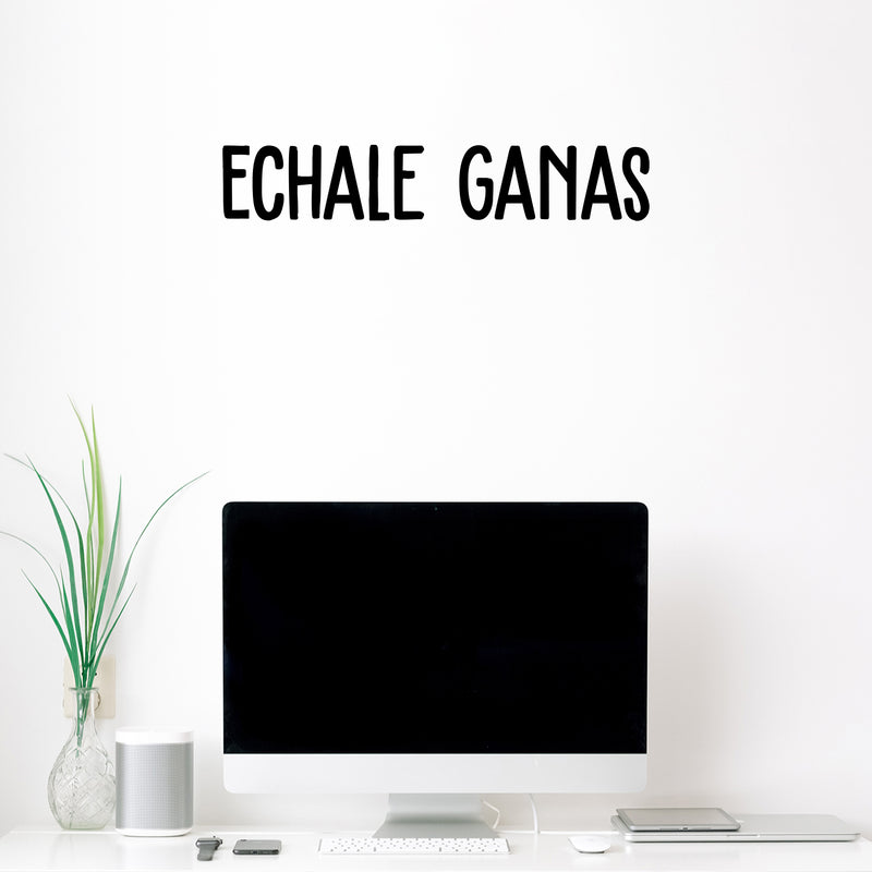 Vinyl Wall Art Decal - Echale Ganas - 4. Modern Cool Cute Inspirational Charming Quote Sticker For Bedroom Kids Room Playroom Nursery Daycare School Coffee Shop Office Decor 3