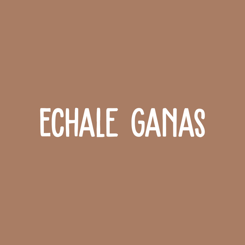 Vinyl Wall Art Decal - Echale Ganas - 4.5" x 25" - Modern Cool Cute Inspirational Charming Quote Sticker For Bedroom Kids Room Playroom Nursery Daycare School Coffee Shop Office Decor 1