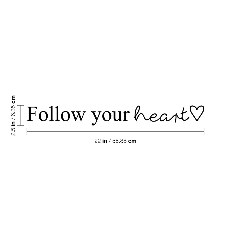 Vinyl Wall Art Decal - Follow Your Heart - 2.5" x 22" - Trendy Cute Positive Good Vibes Quote Sticker For Bedroom Closet Living Room Playroom Daycare School Office Coffee Shop Decor 4