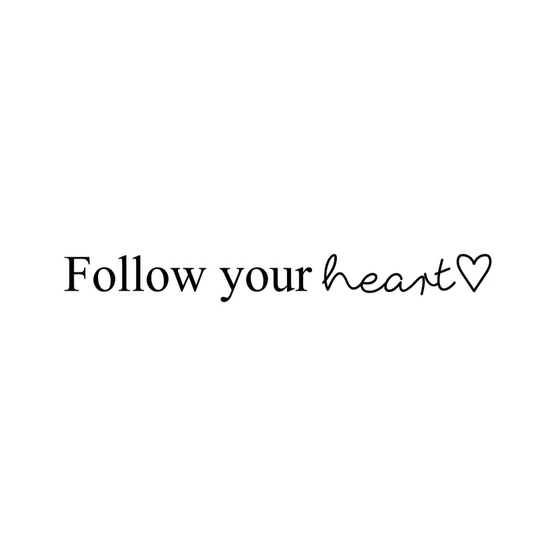 Vinyl Wall Art Decal - Follow Your Heart - 2.5" x 22" - Trendy Cute Positive Good Vibes Quote Sticker For Bedroom Closet Living Room Playroom Daycare School Office Coffee Shop Decor 1