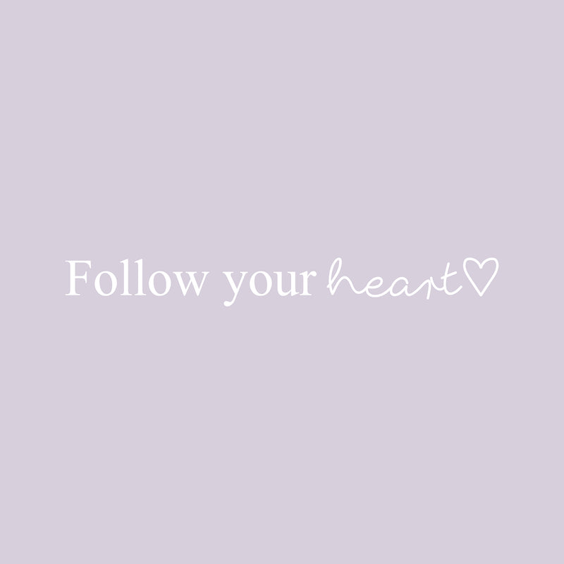 Vinyl Wall Art Decal - Follow Your Heart - 2.5" x 22" - Trendy Cute Positive Good Vibes Quote Sticker For Bedroom Closet Living Room Playroom Daycare School Office Coffee Shop Decor 1