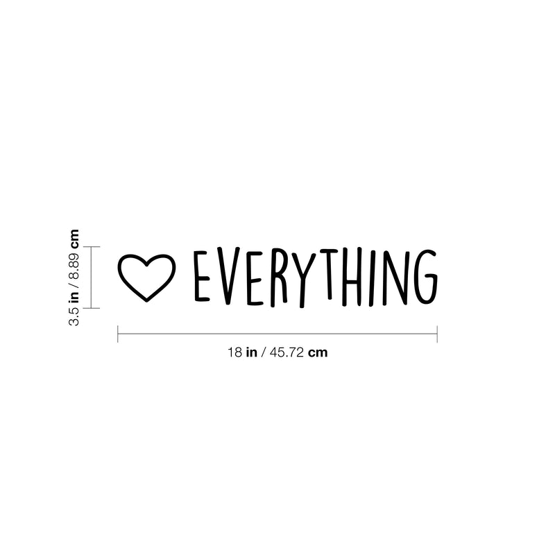 Vinyl Wall Art Decal - Love Everything - 3.5" x 18" - Trendy Cute Inspirational Charming Lovely Quote Sticker For Nursery Playroom Kids Room Baby Room Living Room School Coffee Shop Decor 4