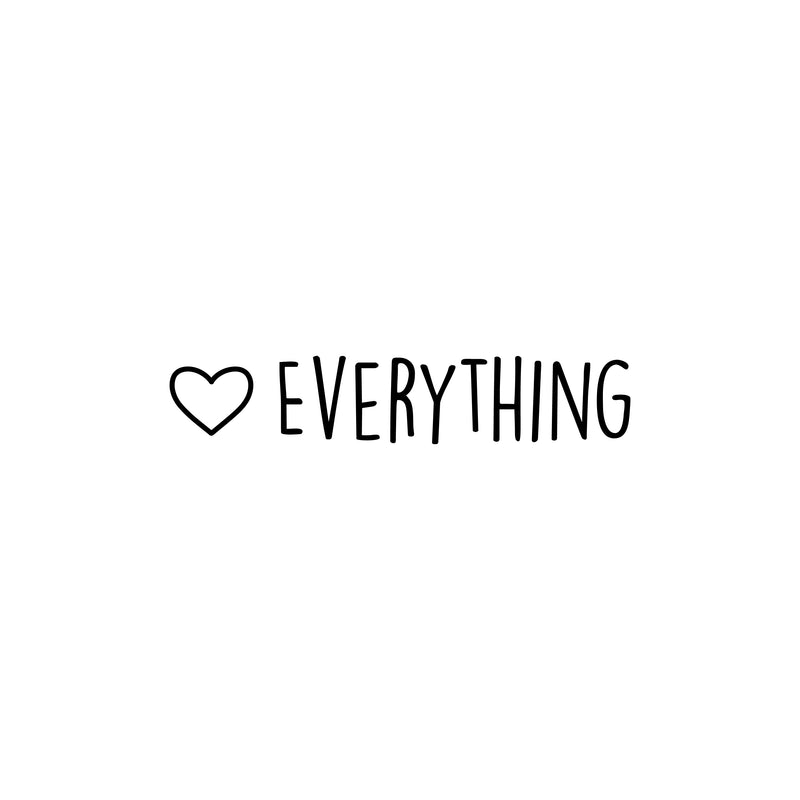 Vinyl Wall Art Decal - Love Everything - 3. Trendy Cute Inspirational Charming Lovely Quote Sticker For Nursery Playroom Kids Room Baby Room Living Room School Coffee Shop Decor 1