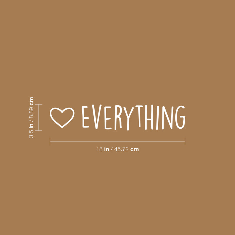 Vinyl Wall Art Decal - Love Everything - 3.5" x 18" - Trendy Cute Inspirational Charming Lovely Quote Sticker For Nursery Playroom Kids Room Baby Room Living Room School Coffee Shop Decor 4
