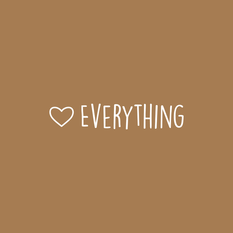 Vinyl Wall Art Decal - Love Everything - 3.5" x 18" - Trendy Cute Inspirational Charming Lovely Quote Sticker For Nursery Playroom Kids Room Baby Room Living Room School Coffee Shop Decor 1