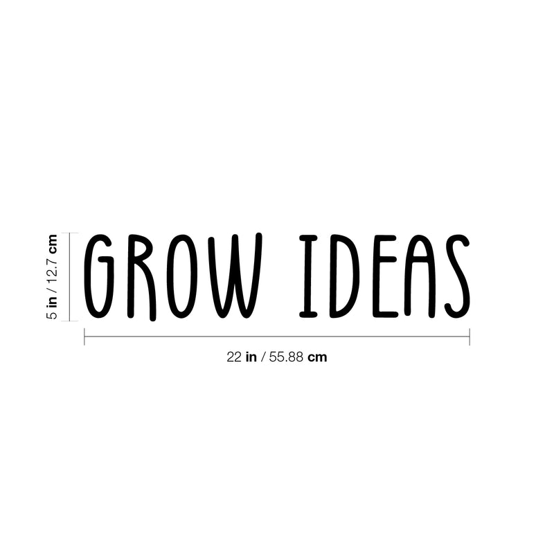 Vinyl Wall Art Decal - Grow Ideas - 5" x 22" - Inspirational Positive Proactive Vibes Quote Sticker For Office Business Store Coffee Shop School Classroom Playroom Kids Room Bedroom Decor 4