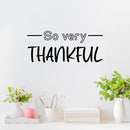 Vinyl Wall Art Decal - So Very Thankful - Inspirational Funny Positive Cute Quote Sticker For Bedroom Bathroom Closet Kids Room Living Room Dining Room Playroom School Decor 3