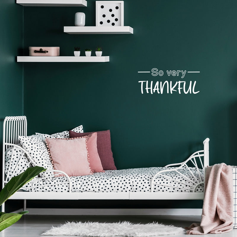 Vinyl Wall Art Decal - So Very Thankful - 7" x 17" - Inspirational Funny Positive Cute Quote Sticker For Bedroom Bathroom Closet Kids Room Living Room Dining Room Playroom School Decor 3