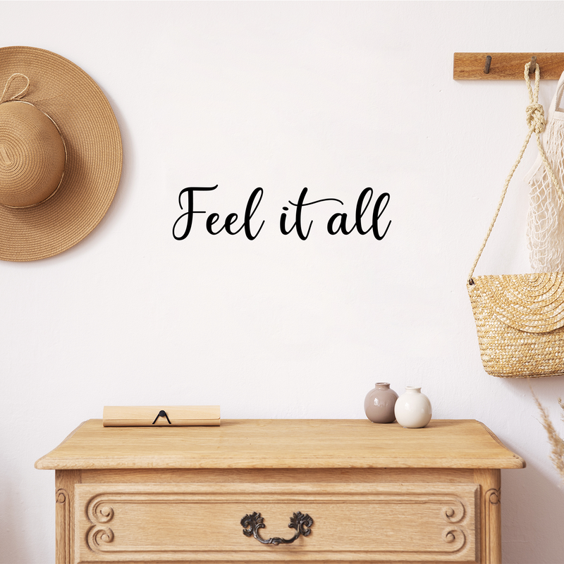 Vinyl Wall Art Decal - Feel It All - 4.5" x 18" - Modern Cute Inspirational Good Vibes Quote Sticker For Bedroom Kids Room Bathroom Closet Mirror Boutique Beauty Salon Office Decor 3