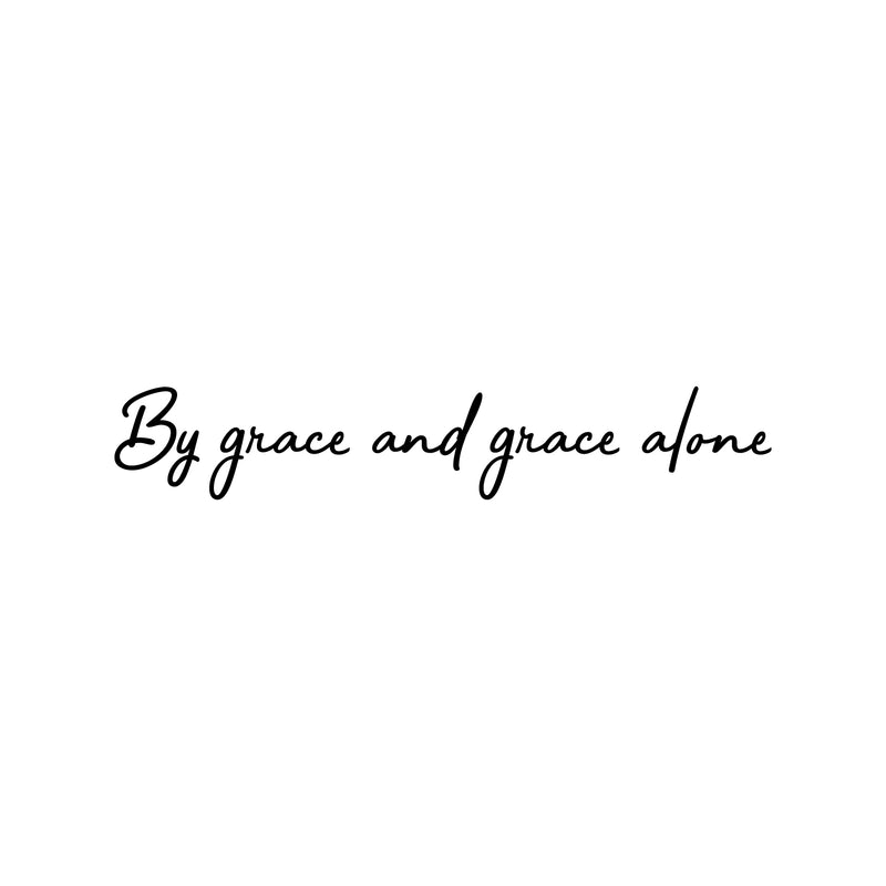 Vinyl Wall Art Decal - By Grace And Grace Alone - 3. Modern Inspirational Cute Spiritual Quote Sticker For Bedroom Kids Room Playroom Living Room Office Religious Center Decor 1