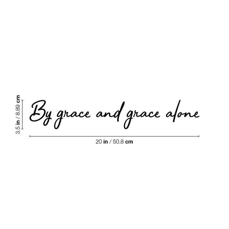 Vinyl Wall Art Decal - By Grace And Grace Alone - 3.5" x 20" - Modern Inspirational Cute Spiritual Quote Sticker For Bedroom Kids Room Playroom Living Room Office Religious Center Decor 4