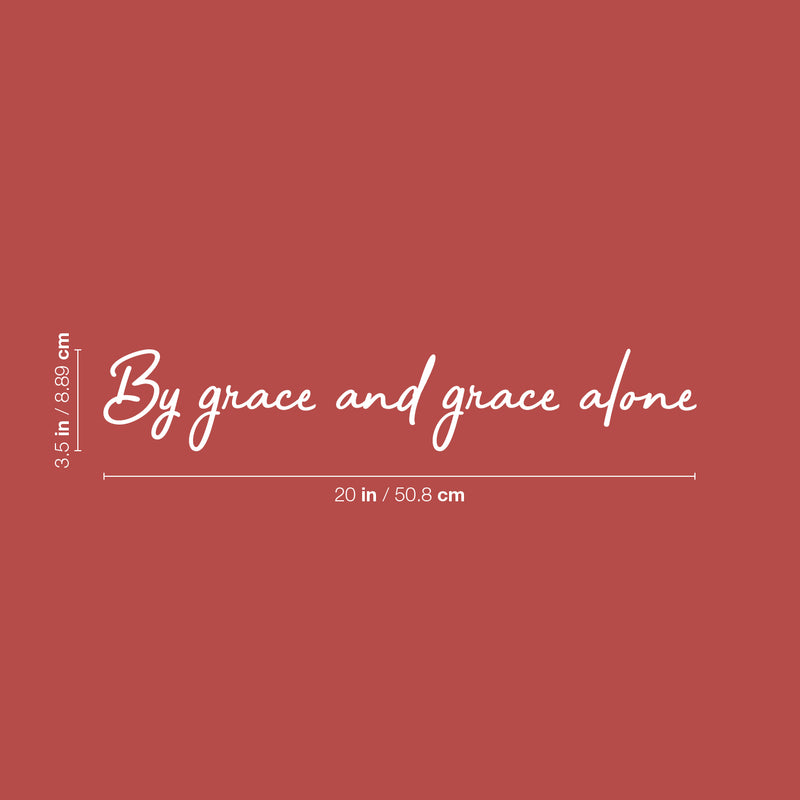 Vinyl Wall Art Decal - By Grace And Grace Alone - 3.5" x 20" - Modern Inspirational Cute Spiritual Quote Sticker For Bedroom Kids Room Playroom Living Room Office Religious Center Decor 4