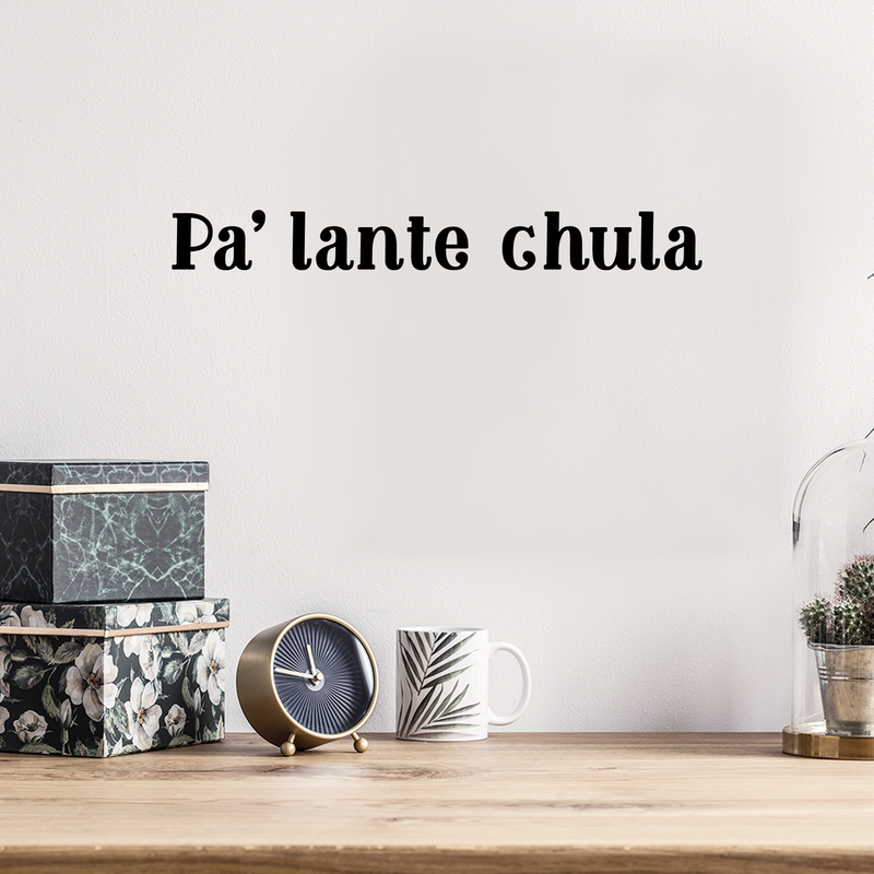 Vinyl Wall Art Decal - Pa' lante Chula - 2.5" x 22" - Trendy Motivational Positive Spanish Quote Sticker For Bedroom Bathroom Closet Mirror Boutique Beauty Salon Kids Room Office Coffee Shop Decor 2