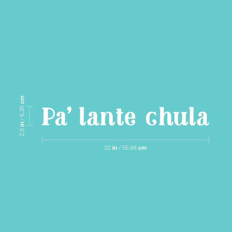 Vinyl Wall Art Decal - Pa' lante Chula - 2.5" x 22" - Trendy Motivational Positive Spanish Quote Sticker For Bedroom Bathroom Closet Mirror Boutique Beauty Salon Kids Room Office Coffee Shop Decor 4