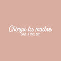 Vinyl Wall Art Decal - Chinga Tu Madre (Have A Nice Day) - 7" x 30" - Trendy Spanish Sarcastic Funny Adult Mexican Joke Quote Sticker For Office Business Store Coffee Shop Living Room Decor 1