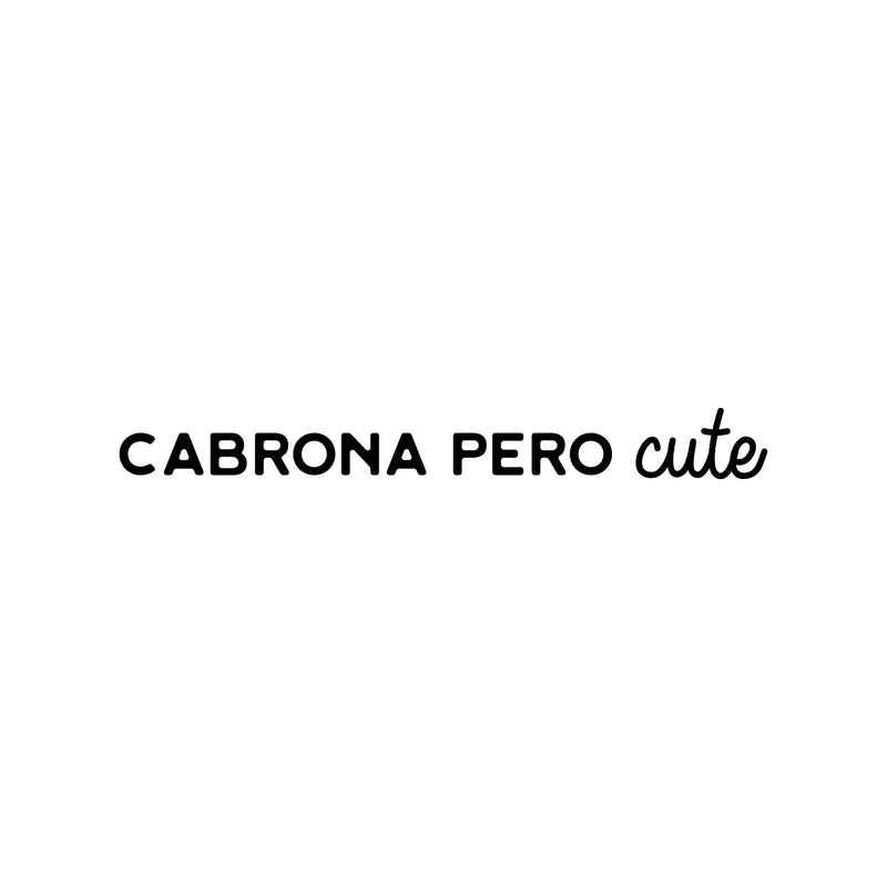 Vinyl Wall Art Decal - Cabrona Pero Cute - 3" x 25" - Trendy Inspirational Cool Sarcastic Funny Mexican Word Quote Sticker For Office Business Store Coffee Shop Bedroom Living Room Decor 1