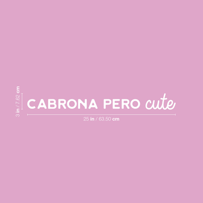 Vinyl Wall Art Decal - Cabrona Pero Cute - 3" x 25" - Trendy Inspirational Cool Sarcastic Funny Mexican Word Quote Sticker For Office Business Store Coffee Shop Bedroom Living Room Decor 4