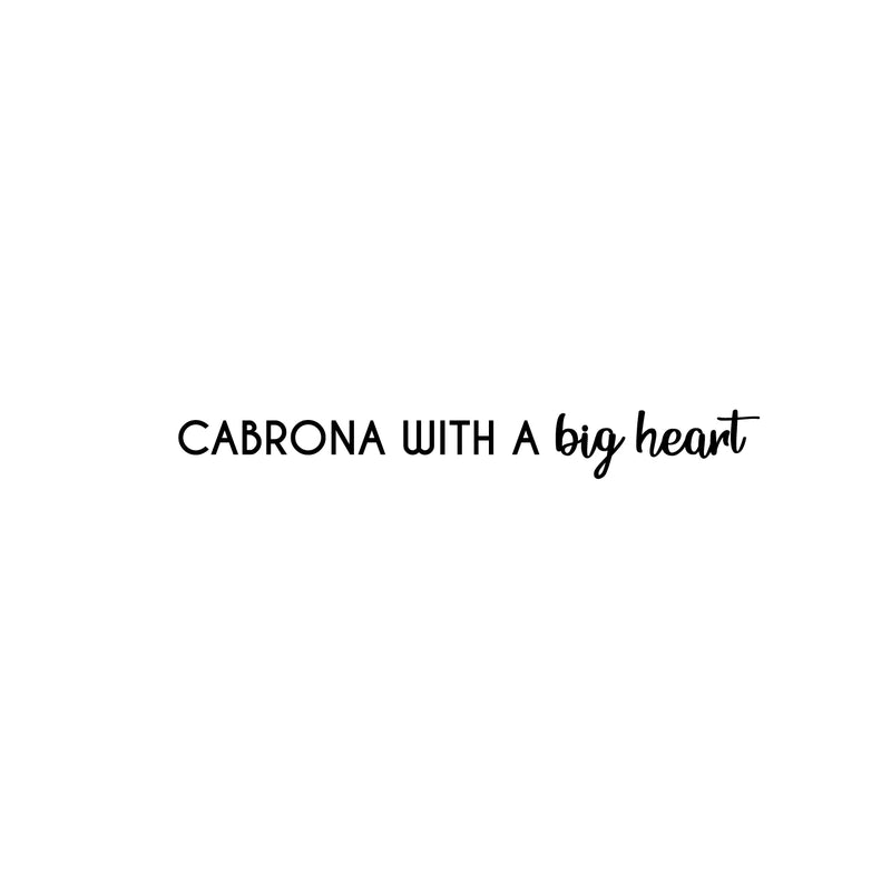 Vinyl Wall Art Decal - Cabrona With A Big Heart - 2" x 27.5" - Trendy Inspirational Cute Sarcastic Funny Mexican Word Quote Sticker For Office Business Store Coffee Shop Bedroom Living Room Decor 1