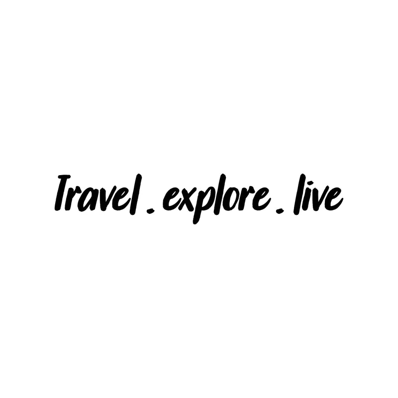 Vinyl Wall Art Decal - Travel Explore Live - Trendy Cool Motivational Good Vibes Quote Sticker For Travel Lovers Playroom Kids Room Office Business Coffee Shop Store School Decor 1