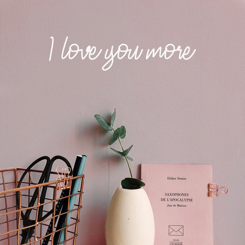 Vinyl Wall Art Decal - I love You More - Inspirational Cute Charming Lovely Cursive Quote Sticker For Couples & Family Bedroom Closet Kids Room Playroom Nursery Baby Room Decor 5
