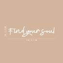 Vinyl Wall Art Decal - Find Your Soul - 4" x 18" - Trendy Inspirational Cute Positive Good Vibes Quote Sticker For Bedroom Closet Living Room Playroom Daycare School Office Coffee Shop Decor 3
