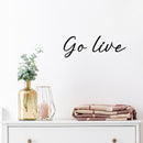 Vinyl Wall Art Decal - Go Live - 3" x 18" - Trendy Cute Inspirational Good Vibes Quote Sticker For Bedroom Playroom Bathroom Closet Boutique Beauty Salon Office School Decor 2