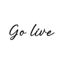 Vinyl Wall Art Decal - Go Live - Trendy Cute Inspirational Good Vibes Quote Sticker For Bedroom Playroom Bathroom Closet Boutique Beauty Salon Office School Decor 1