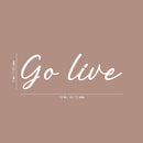 Vinyl Wall Art Decal - Go Live - 3" x 18" - Trendy Cute Inspirational Good Vibes Quote Sticker For Bedroom Playroom Bathroom Closet Boutique Beauty Salon Office School Decor 4