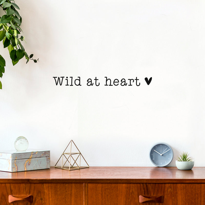 Vinyl Wall Art Decal - Wild At Heart - 2" x 18" - Trendy Cute Inspirational Optimistic Vibes Quote Sticker For Bedroom Playroom Bathroom Closet Boutique Beauty Salon Office School Decor 2