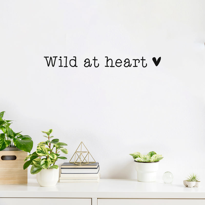 Vinyl Wall Art Decal - Wild At Heart - Trendy Cute Inspirational Optimistic Vibes Quote Sticker For Bedroom Playroom Bathroom Closet Boutique Beauty Salon Office School Decor 3