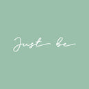 Vinyl Wall Art Decal - Just Be - 4" x 18" - Inspirational Cute Self Esteem Charming Lovely Cursive Quote Sticker For Couples & Family Bedroom Closet Kids Room Playroom Nursery Baby Room Decor 1