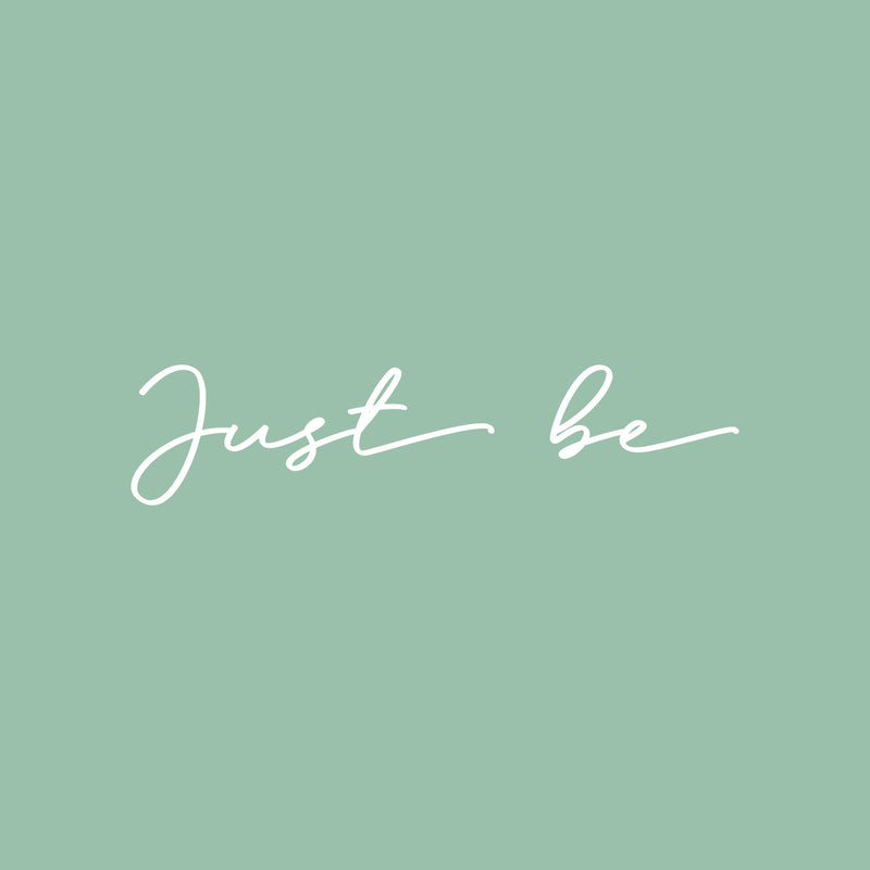 Vinyl Wall Art Decal - Just Be - 4" x 18" - Inspirational Cute Self Esteem Charming Lovely Cursive Quote Sticker For Couples & Family Bedroom Closet Kids Room Playroom Nursery Baby Room Decor 1
