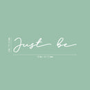 Vinyl Wall Art Decal - Just Be - 4" x 18" - Inspirational Cute Self Esteem Charming Lovely Cursive Quote Sticker For Couples & Family Bedroom Closet Kids Room Playroom Nursery Baby Room Decor 4