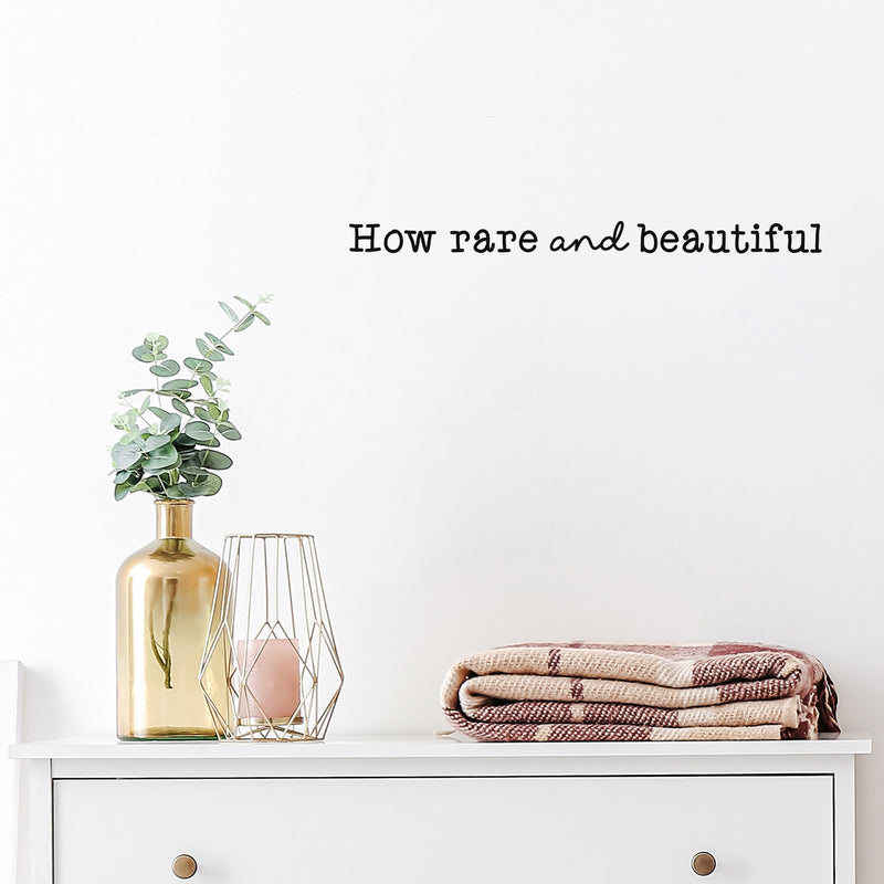 Vinyl Wall Art Decal - How Rare And Beautiful - 1" x 20" - Trendy Inspirational Cute Positive Self Esteem Quote Sticker For Bedroom Bathroom Closet Kids Room Playroom Nursery School Decor 2