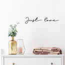 Vinyl Wall Art Decal - Just Love - 3.5" x 18" - Inspirational Cute Self Esteem Charming Lovely Cursive Quote Sticker For Couples & Family Bedroom Closet Kids Room Playroom Nursery Baby Room Decor 2