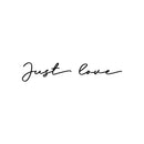 Vinyl Wall Art Decal - Just Love - 3.5" x 18" - Inspirational Cute Self Esteem Charming Lovely Cursive Quote Sticker For Couples & Family Bedroom Closet Kids Room Playroom Nursery Baby Room Decor 1
