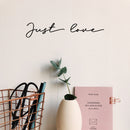 Vinyl Wall Art Decal - Just Love - 3.5" x 18" - Inspirational Cute Self Esteem Charming Lovely Cursive Quote Sticker For Couples & Family Bedroom Closet Kids Room Playroom Nursery Baby Room Decor 3